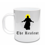 Jesus is the Realest - Ceramic Mug