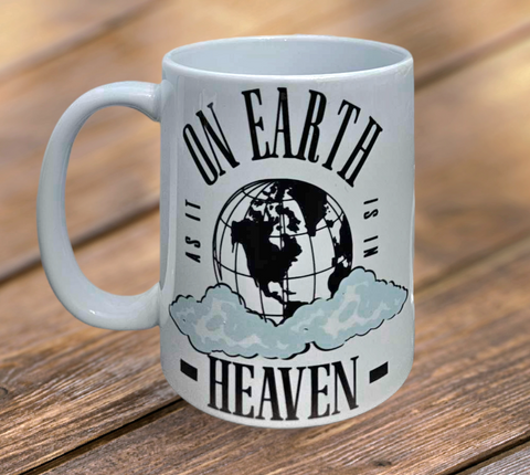 On Earth as it is in Heaven - Ceramic Mug