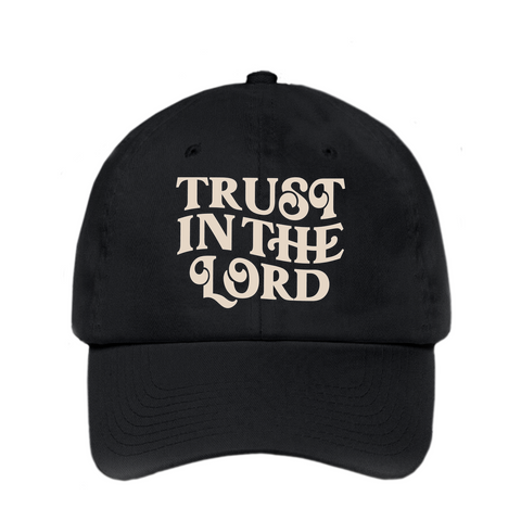 Trust In the Lord - Black Dad Hat