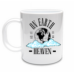 On Earth as it is in Heaven - Ceramic Mug