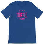 Stay Humble Hustle Hard - Tee