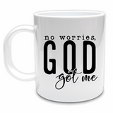 God Got Me - Ceramic Mug